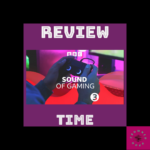 Review Time-The BBC – Sound Of Gaming